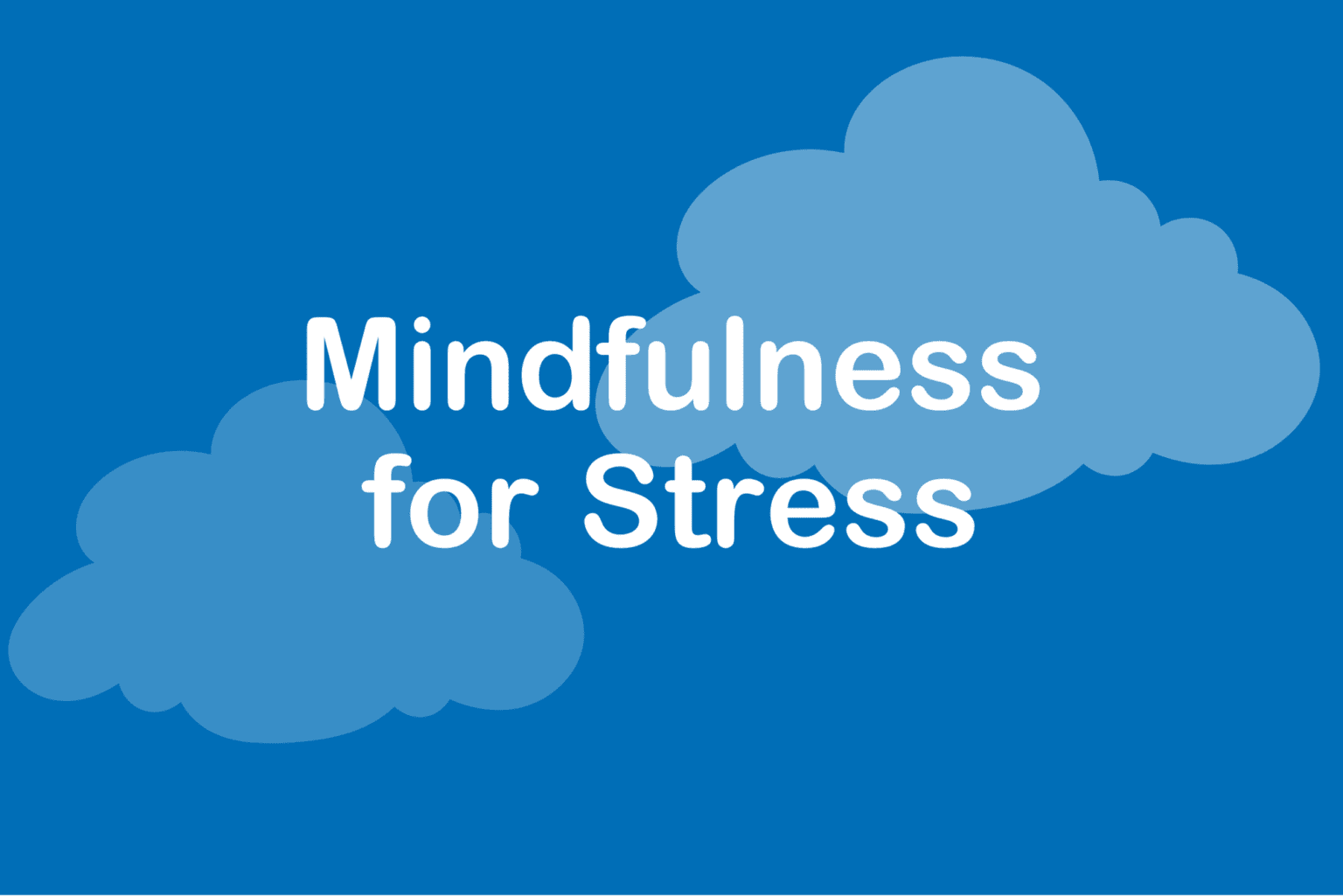 Mindfulness for Stress – Dementia Oxfordshire